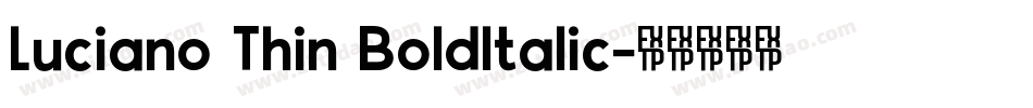 Luciano Thin BoldItalic字体转换